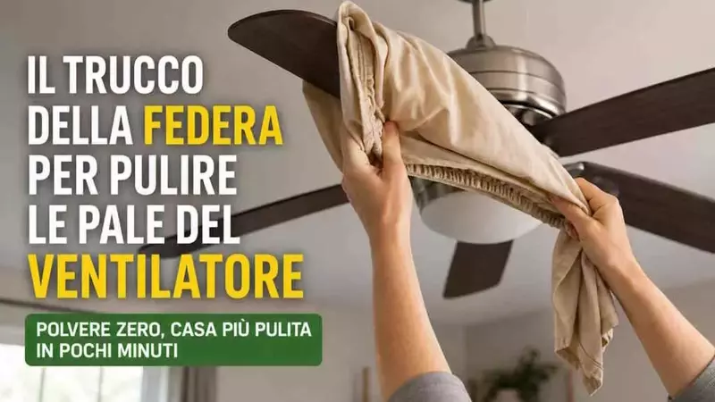 Innovativo Metodo di Pulizia per Ventilatori a Soffitto: L'Astuzia della Federa