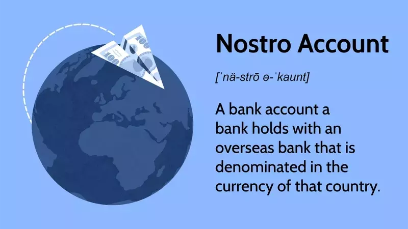 Understanding Nostro Accounts: Facilitating International Finance