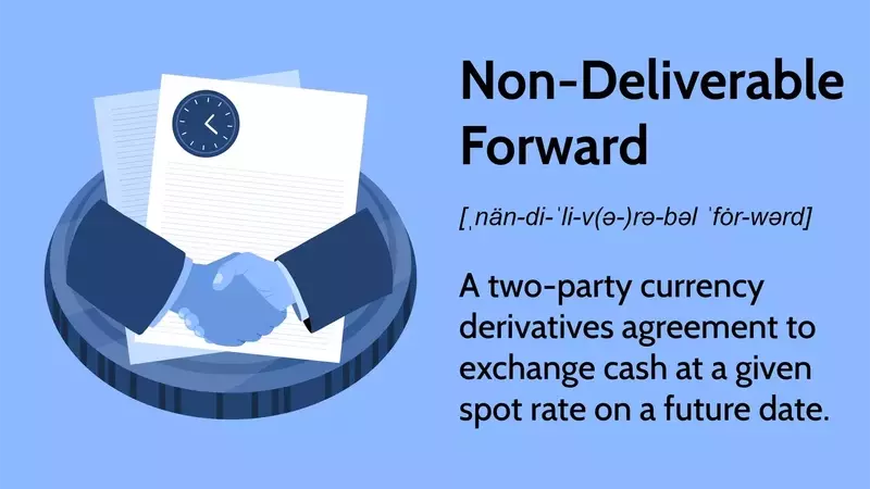 Non-Deliverable Forwards: A Comprehensive Guide