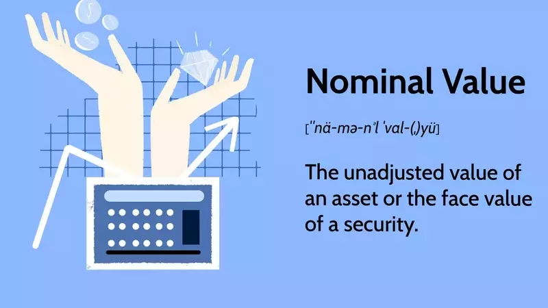 Understanding Nominal Value in Finance and Economics