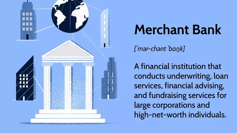 Understanding Merchant Banks: Services, Operations, and Key Distinctions
