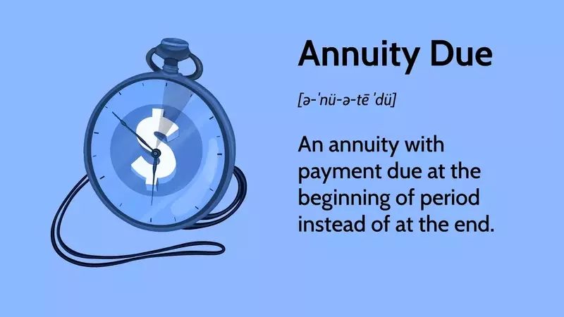 Understanding Annuities Due: Mechanics, Calculations, and Comparisons